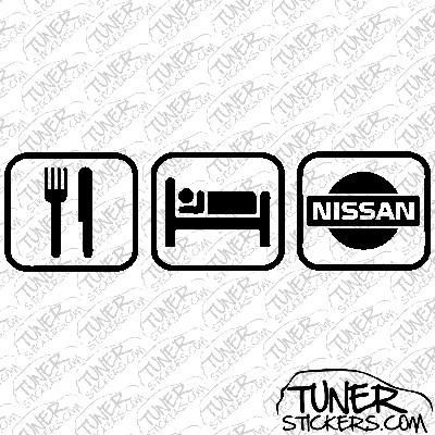 Eat sleep nissan #2