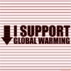I Support Global Warming