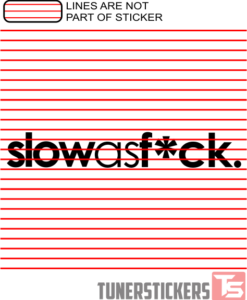 Slow As F*ck